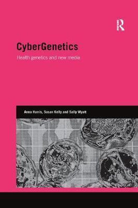 Boek kaft met de titel 'CyberGenetics: Health genetics and new media'. Inclusief auteursnamen en een afbeelding van cellen.