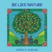 Be Like Nature