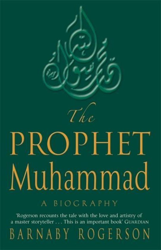 Boek 'The PROPHET Muhammad A BIOGRAPHY' van BARNABY ROGERSON, met Arabische kalligrafie.