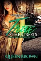 True to the Streets: F*ck Love I'm Done Trying