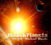 Uhthuh Planets - A Jazz Suite By Doctuh Michael Wood (CD)