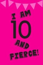 I Am 10 and Fierce!