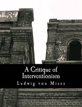 A Critique of Interventionism