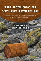 Peace and Security in the 21st Century - The Ecology of Violent Extremism