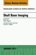 The Clinics: Radiology Volume 55-1 - Skull Base Imaging, An Issue of Radiologic Clinics of North America