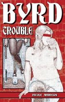 Byrd Trouble