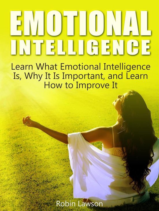 Emotional Intelligence: Learn What Emotional Intelligence Is ... - cover
