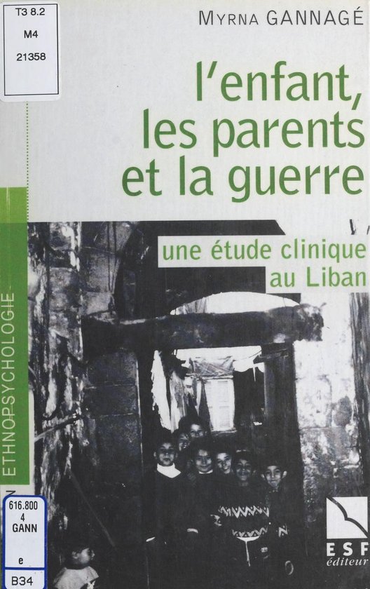 L'enfant, les parents et la guerre : une étude clinique au  ... - cover