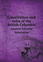 Constitution and rules of the British Columbia Amateur Lacrosse Association