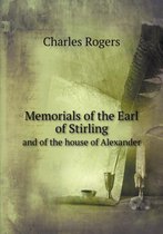 Memorials of the Earl of Stirling and of the house of Alexander