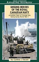 Amazing Stories- Unsung Heroes of the Royal Canadian Navy