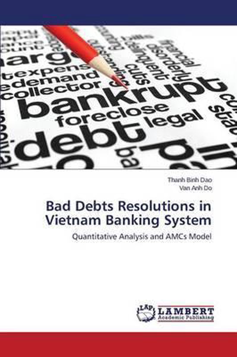 Bad Debts Resolutions in Vietnam Banking System - Dao Thanh Binh