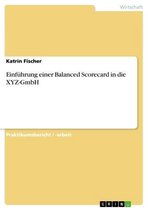 Einführung einer Balanced Scorecard in die XYZ-GmbH