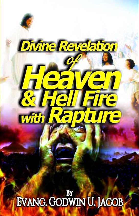 Bol Com Divine Revelation Of Heaven And Hell Fire With Rapture Ebook Evang Godwin U Jacob