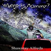 Where Is Mommy