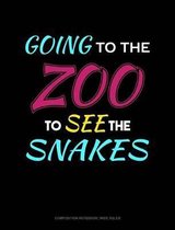 Going to the Zoo to See the Snakes: Composition Notebook