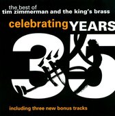 Celebrating 35 Years: The Best of Tim Zimmerman and The King’s Brass