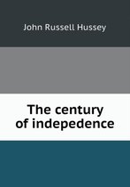 The century of indepedence