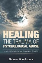 Healing the Trauma of Psychological Abuse
