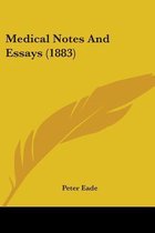 Medical Notes and Essays (1883)