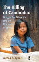 The Killing of Cambodia: Geography, Genocide and the Unmaking of Space