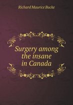Surgery among the insane in Canada