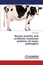 Bovine Mastitis and Antibiotic Resistance Patterns of Major Pathogens