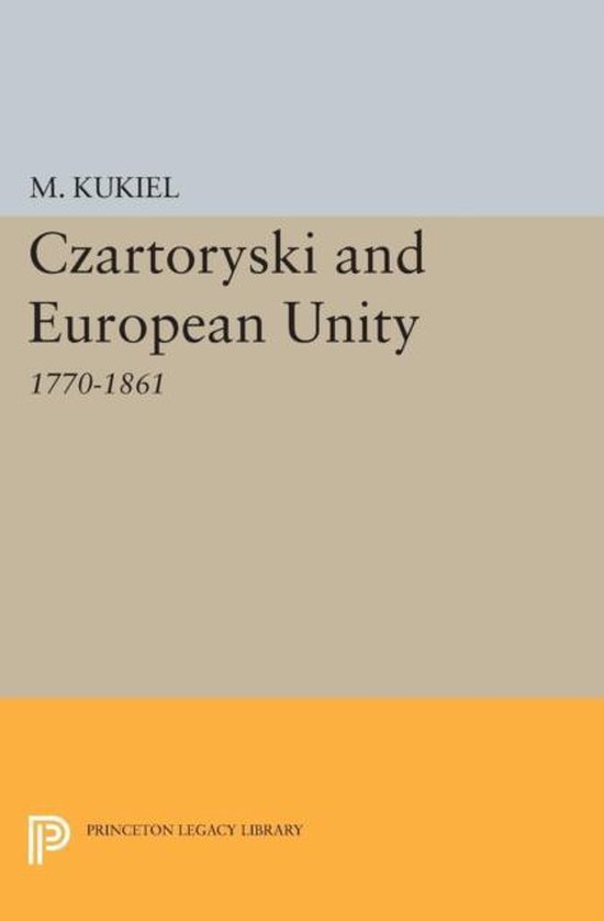 Princeton Legacy Library- Czartoryski and European Unity - cover