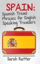 Spain: Spanish Travel Phrases for English Speaking Travelers