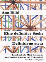 Kroatisch leicht Mini-Romane - Eine definitive Sache / Definitivna stvar