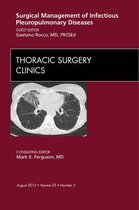 The Clinics: Surgery - Surgical Management of Infectious Pleuropulmonary Diseases, An Issue of Thoracic Surgery Clinics