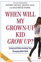 When Will My Grown-Up Kid Grown Up?