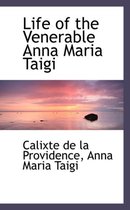 Life of the Venerable Anna Maria Taigi