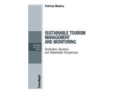 Sustainable tourism management and monitoring. Destination, Business and Stakeholder Perspectives