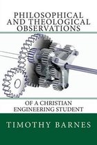 Philosophical and Theological Observations of a Christian Engineering Student