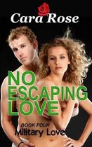 NO ESCAPING LOVE - Book Four