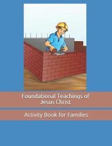 Foundational Teachings of Jesus Christ
