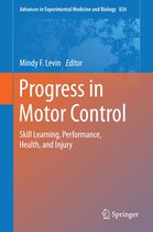 Advances in Experimental Medicine and Biology 826 - Progress in Motor Control