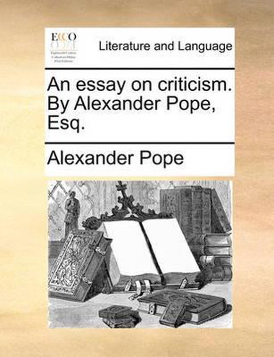 An Essay on Criticism. by Alexander Pope, Esq. - cover