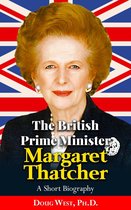 The British Prime Minister Margaret Thatcher: A Short Biography