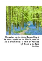 Observations on the Criminal Responsibility of the Insane