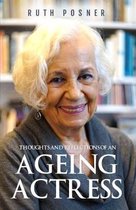 Thoughts and Reflections of an Ageing Actress