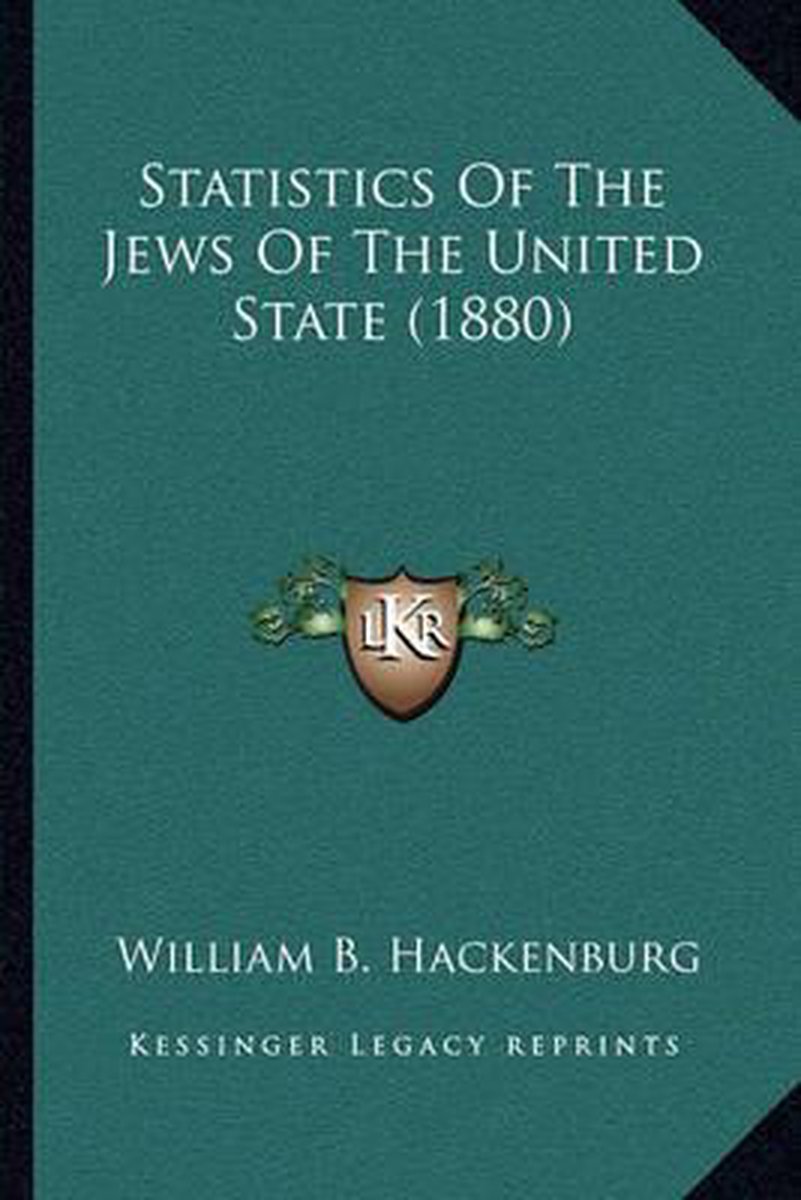 Statistics Of The Jews Of The United State (1880) van William B Hackenburg