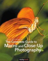 Complete Guide Macro & Close Photography