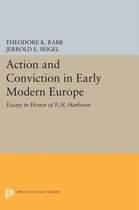 Action and Conviction in Early Modern Europe - Essays in Honor of E.H. Harbison