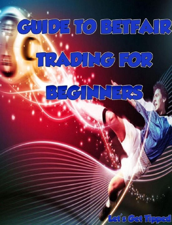 Guide To BetFair Trading For Beginners - cover
