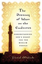 The Destiny of Islam in the End Times