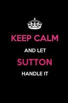Keep Calm and Let Sutton Handle It