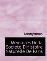 Memoires de La Societe D'Histoire Naturelle de Paris