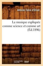 Arts- La Musique Expliqu�e Comme Science Et Comme Art (�d.1896)